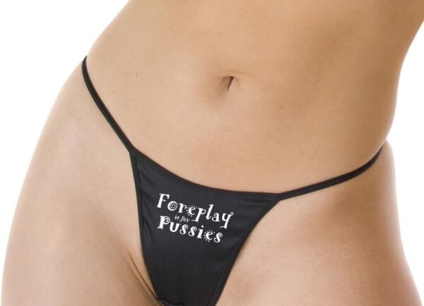 Foreplay is for Pussies Printed G StringThong - Image 2